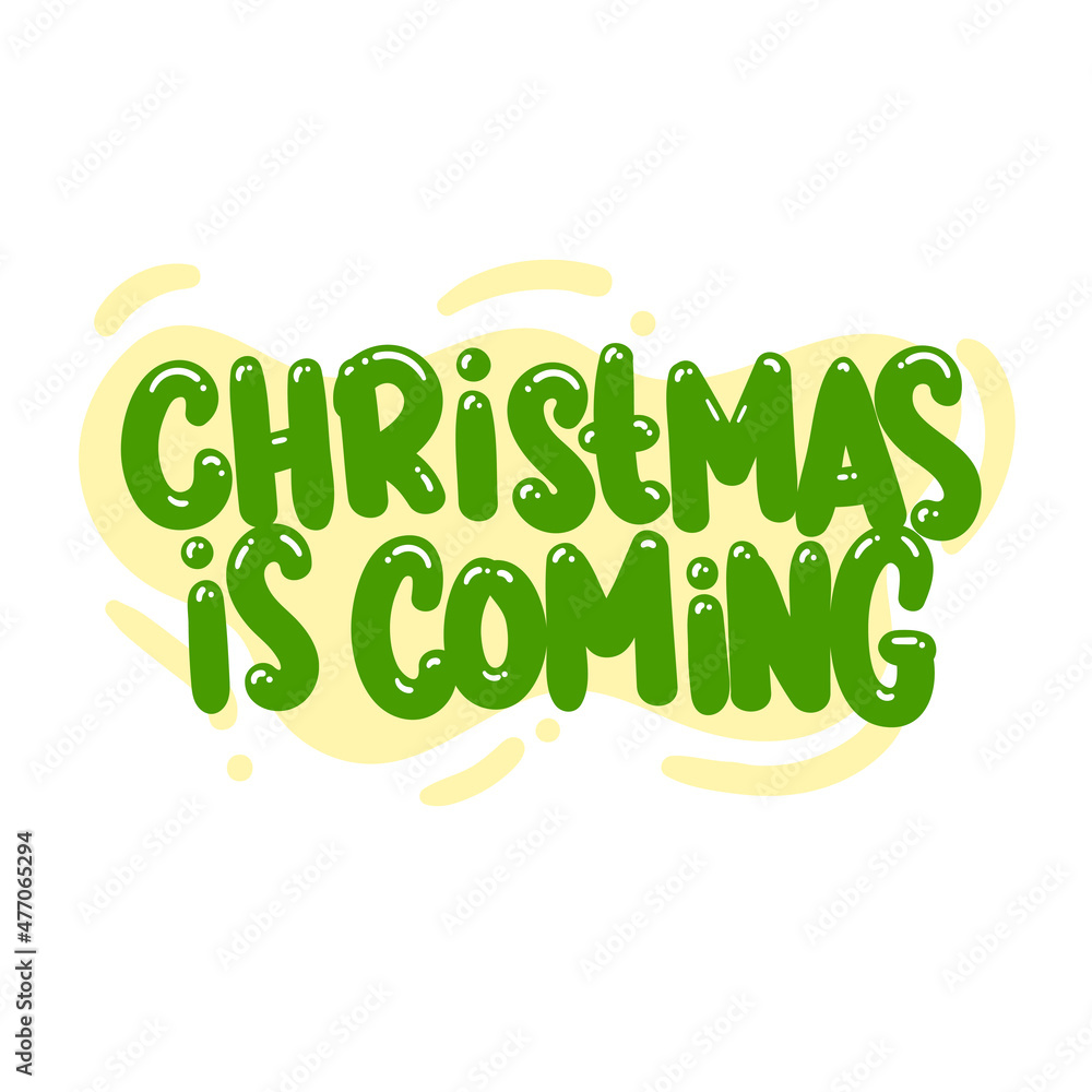 Fototapeta premium christmas is coming quote text typography design graphic vector illustration