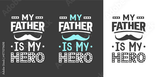 My father is my hero new creative professional typography tshirt design for print
