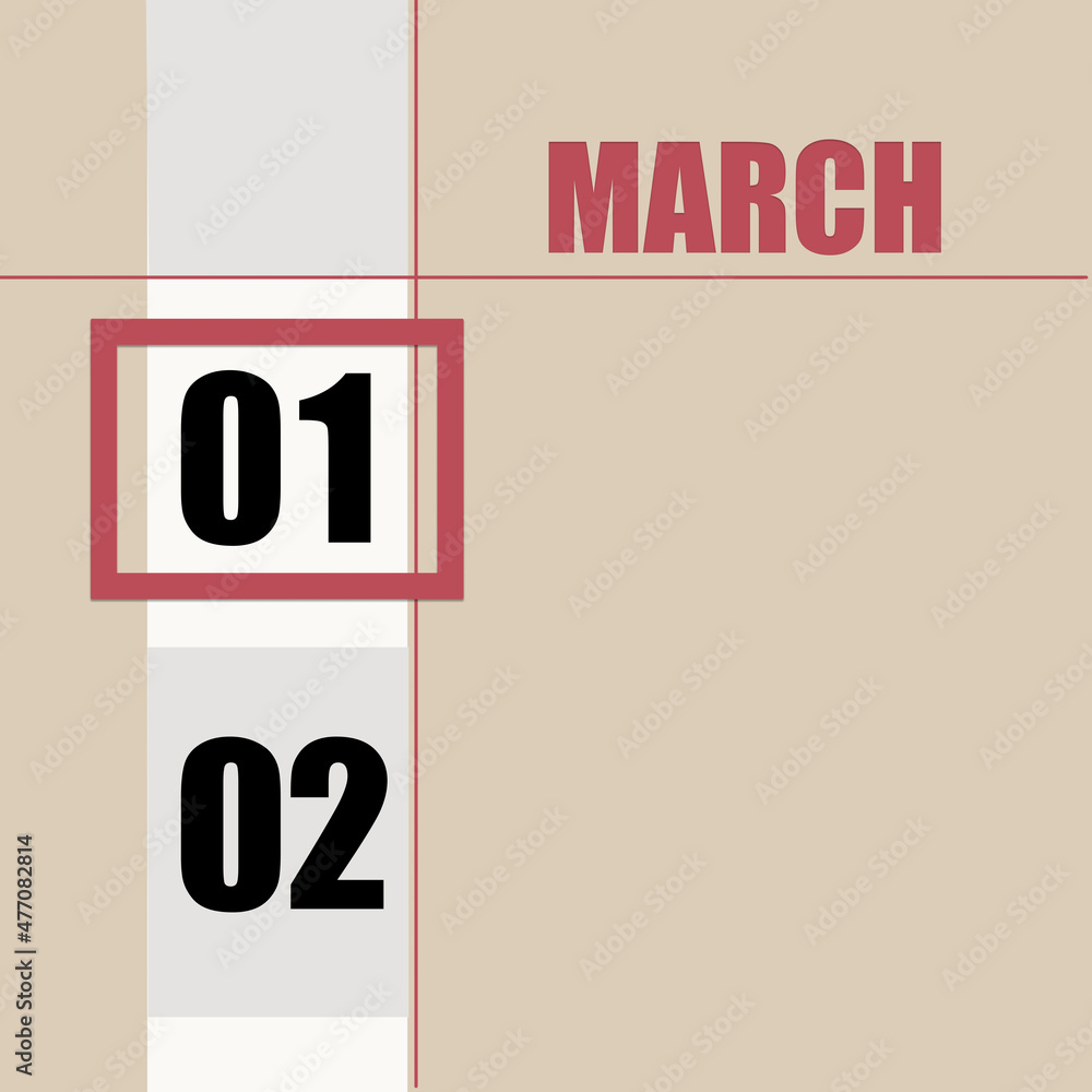 march 1. 1th day of month, calendar date.Beige background with white stripe and red square, with changing dates. Concept of day of year, time planner, spring month. march 1. 1th day of month, calendar date.Beige background with white stripe and red square, with changing dates. Concept of day of year, time planner, spring month.