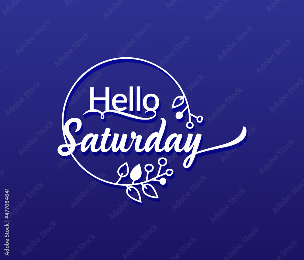 vector Typography Hello Saturday isolated circle floral frame on blue background vector Typography Hello Saturday isolated circle floral frame on blue background