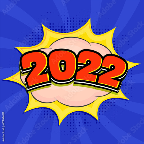 Layered 2022 Number Over Comic Explosion And Halftone Effect On Blue Swirl Rays Background For New Year Concept.