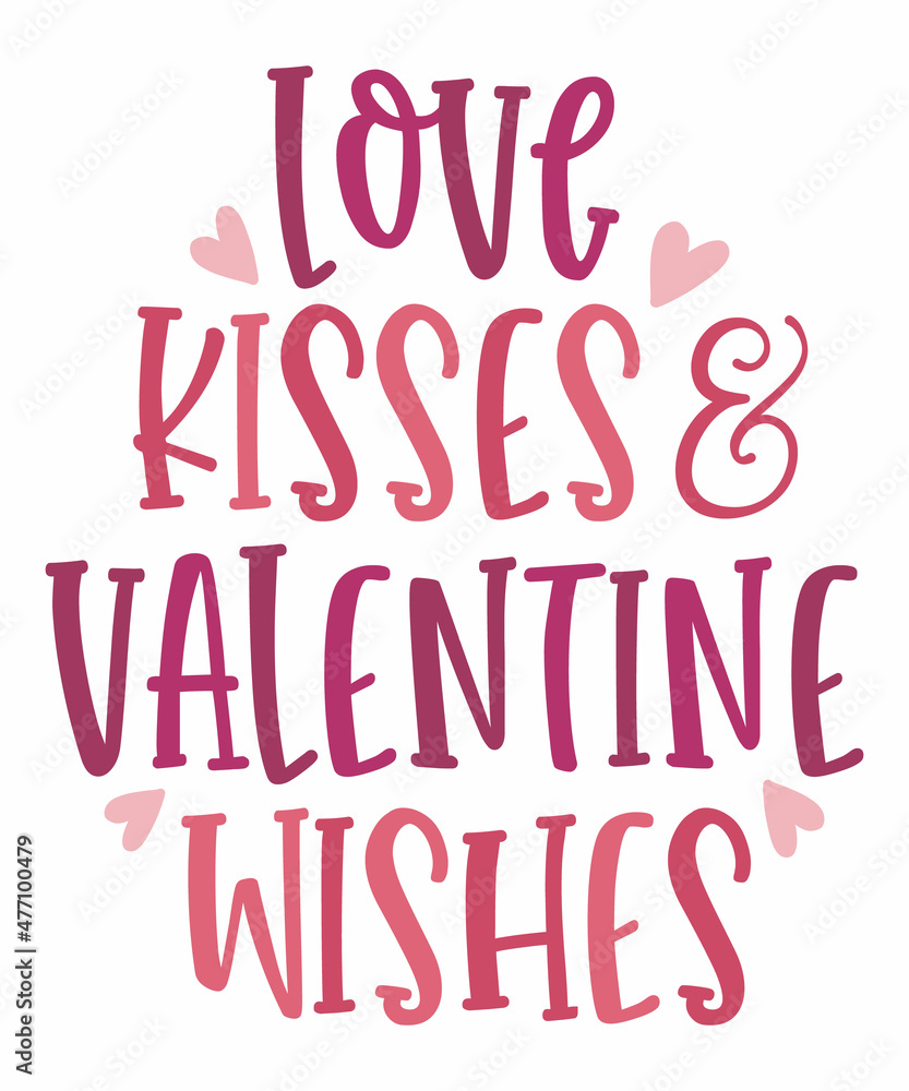 Love Kisses and Valentine Wishes romantic colorful cute handwritten valentine quote with white background