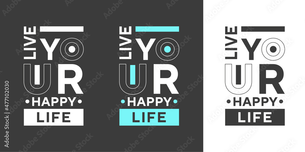 Live your happy life new professional black white and colorful text effect typography t shirt design