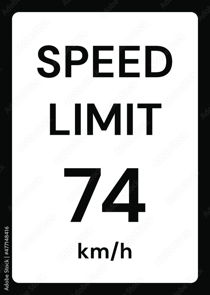 Speed limit 74 kmh traffic sign on white background Speed limit 74 kmh traffic sign on white background
