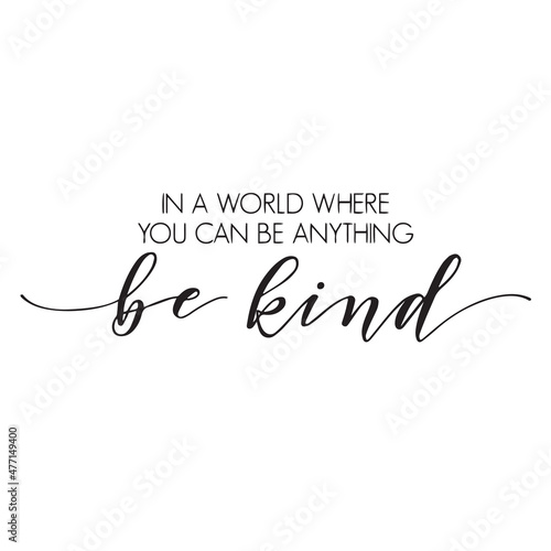 Photo in a world where you can be anything be kind background inspirational quotes typ