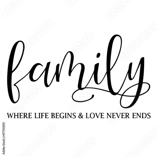 Valokuva family where life begins and love never ends background inspirational quotes typ