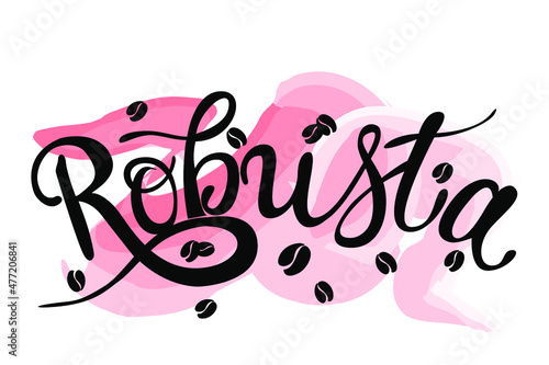 Inscription - robusta - black letters on the white background, vector graphics.  Lettering with watercolor texture. Poster template. For postcards, posters, banners, t-shirt prints, notebook covers