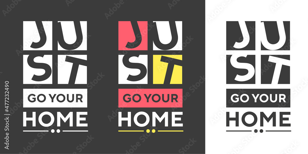 Obraz premium Just go your home new best text effect typography t shirt design for print