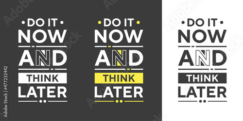 Do it now and think later new creative professional text effect typography t shirt design set