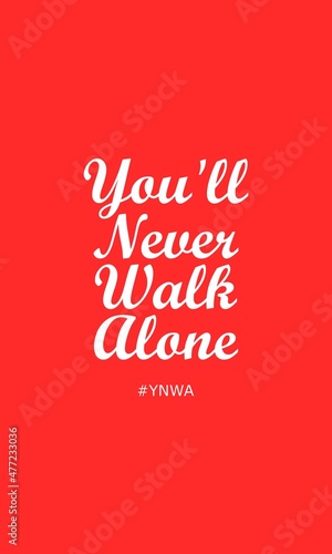vector You'll never walk alone. liverpool quotes.