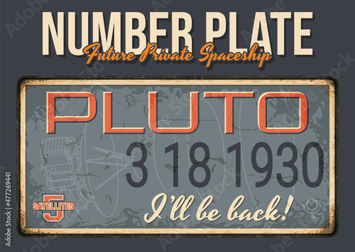 Pluto Dwarf Planet Number Plate for the Future Private Spaceships, Satellite, Vector Rusty Frame