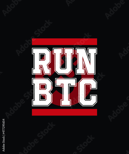 RUN BTC, Bitcoin, Hold Bitcoin, Bitcoin Vector, New Currency, CryptoCurrency, vector, Bitcoin to the moon, Bitcoin Logo