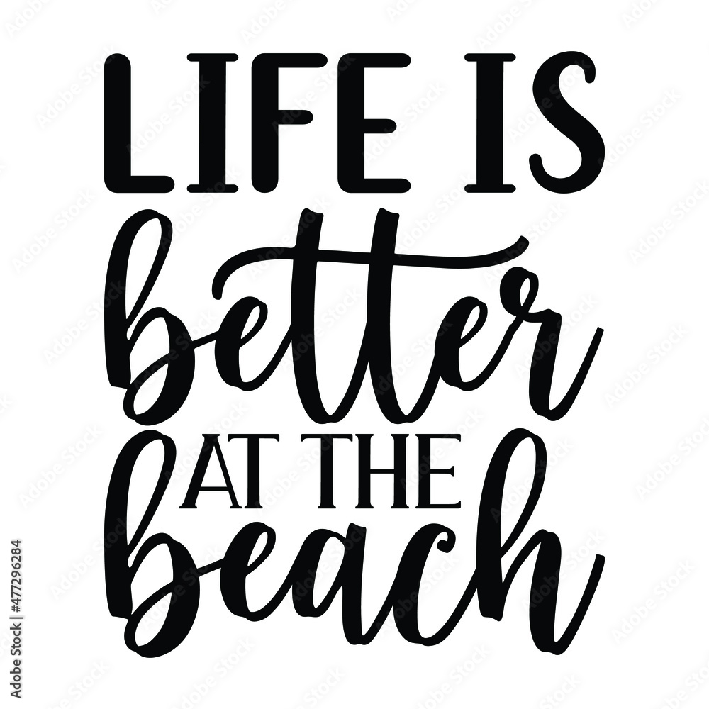 Life is better at the beach Happy summer shirt print template, Beach life, Sea therapy Sunshine sunrise sunset vector