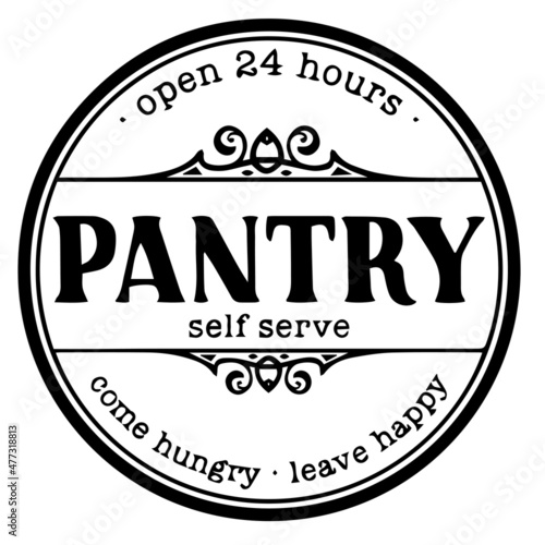 open 24 hours pantry self serve come hungry leave happy background inspirational quotes typography lettering design