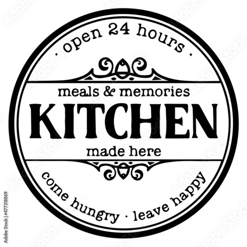 open 24 hours meals and memories kitchen made here come hungry leave happy background inspirational quotes typography lettering design