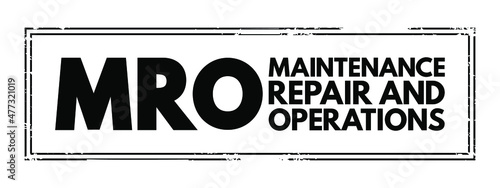 MRO - Maintenance, Repair, and Operations acronym text stamp, business concept background
