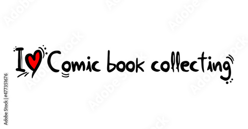 I love Comic book collecting