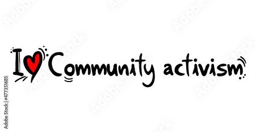 I love Community activism