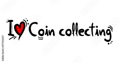 I love Coin collecting