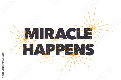 Modern, simple, playful typographic design of a saying "Miracle Happens" in yellow and black colors. Cool, urban, trendy and bold graphic vector art