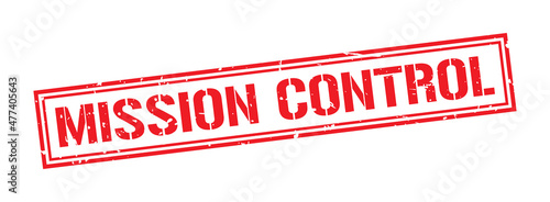 Mission control word stamp symbol isolated on white background. Grunge red rubber stamps sign.