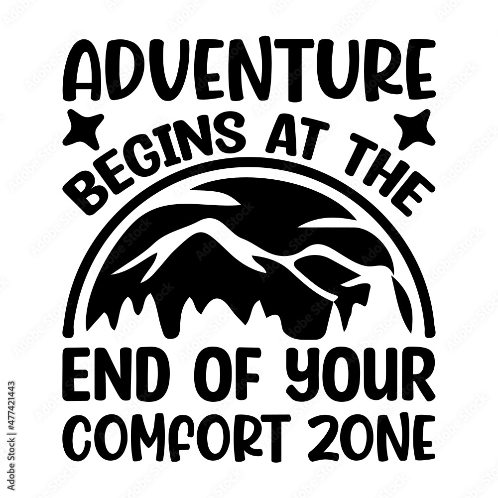Adventure Begins At The End Of Your Comfort Zone Svg Adventure Begins At The End Of Your Comfort Zone Svg