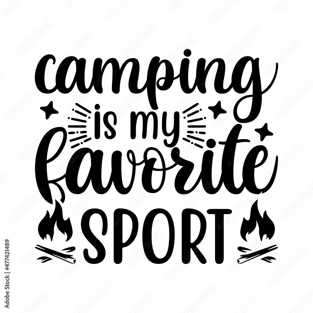 Camping Is My Favorite Sport Svg