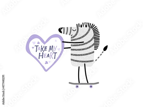 Happy zebra skateboarding and holding heart with take my heart inscription. Cartoon funny zebra. Hand drawn Vector illustration on white background for Valentine's day, wedding, confession of love.
