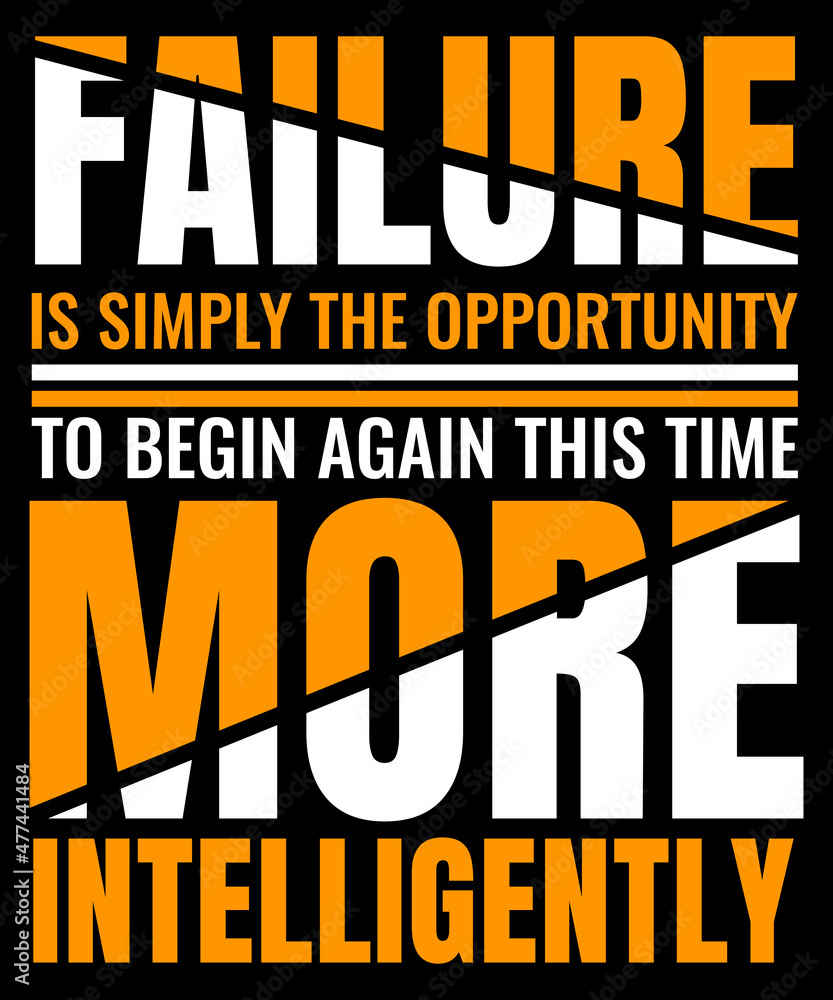 Failure is simply the opportunity to begin again, this time more intelligently typography t shirt design