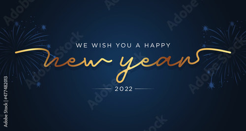 We wish you a Happy New Year 2022 lettering handwritten gold and blue background, firework banner