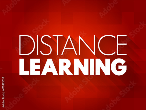 Distance learning - education of students who may not always be physically present at a school, text quote concept background