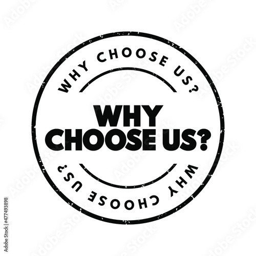 Why Choose Us Question text stamp, concept background