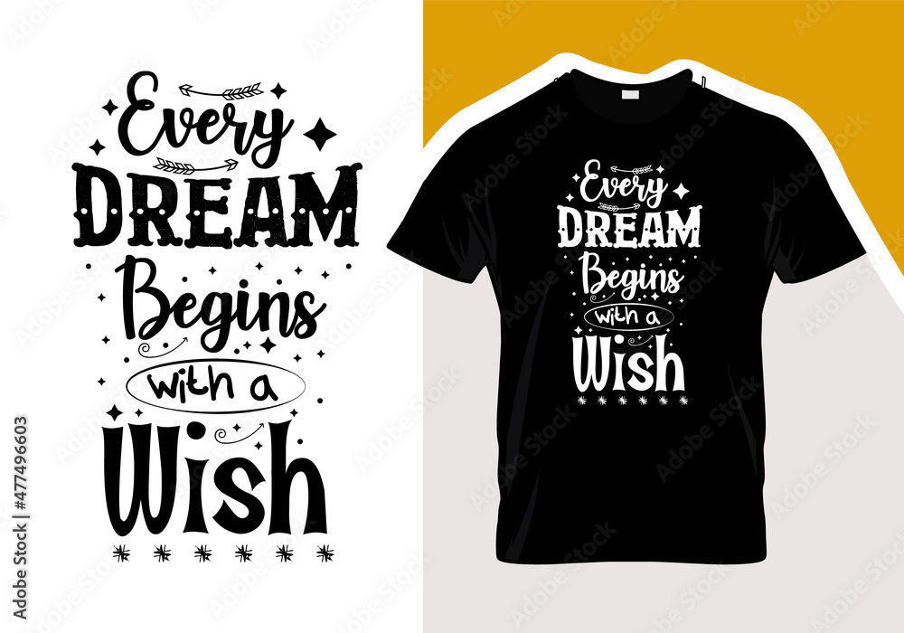 Every dream begins with a wish typography vector for t shirt Every dream begins with a wish typography vector for t shirt