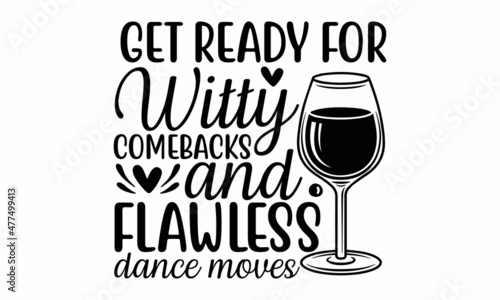 Get ready for witty comebacks and flawless dance moves- Funny quotes for the printed tee, apparel, and motivational posters, Inspirational motivational quote isolated on the ink texture background