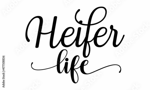 Heifer life- postcard. Ink illustration. Modern brush calligraphy. Isolated on white background. Christian god religious saying. Typographic vector slogan illustration. Hand-written brush lettering.