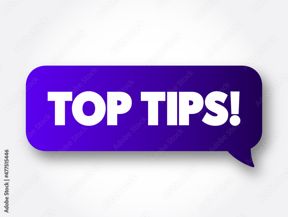 Top Tips text message bubble, concept background Top Tips text message bubble, concept background