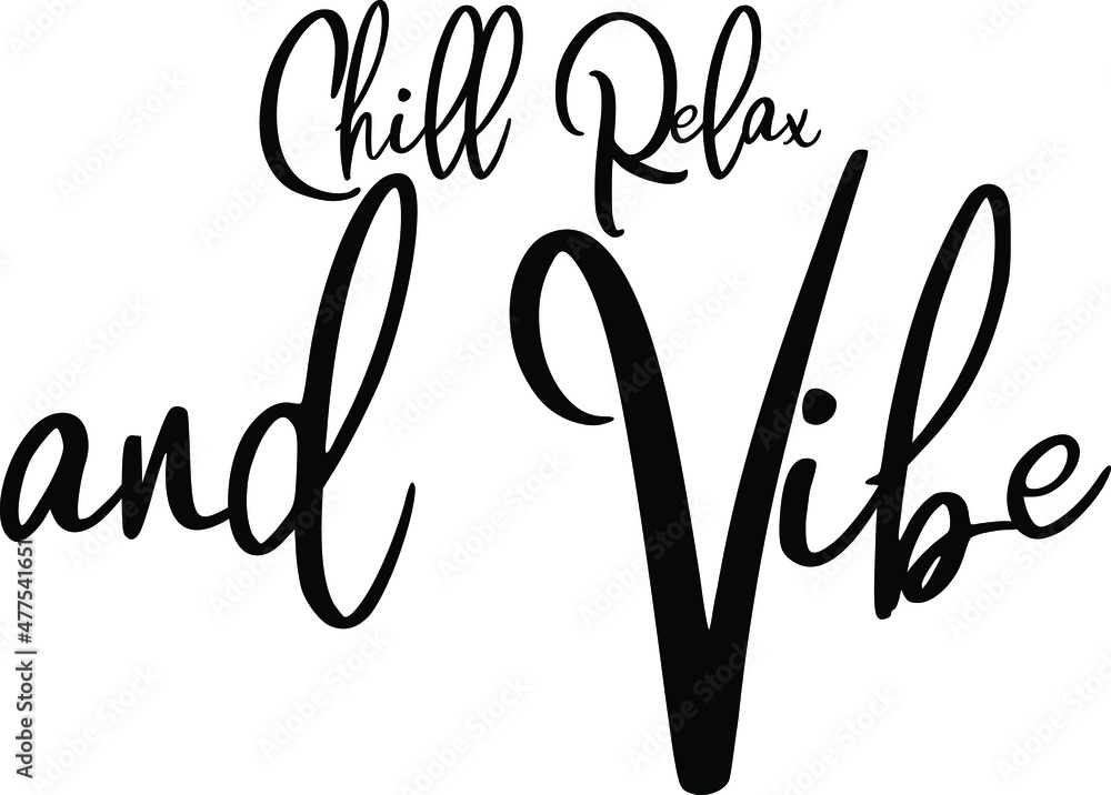 Obraz premium Chill Relax and Vibe Elegant Cursive Calligraphy Text 