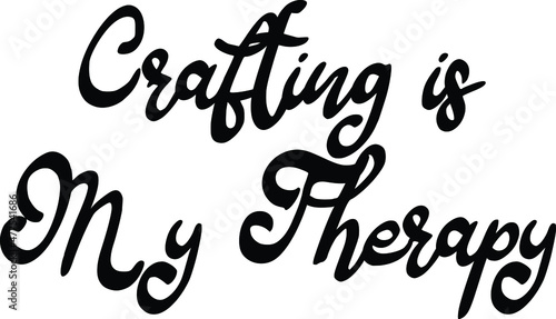 Crafting is My Therapy  Cursive Alphabetical Text