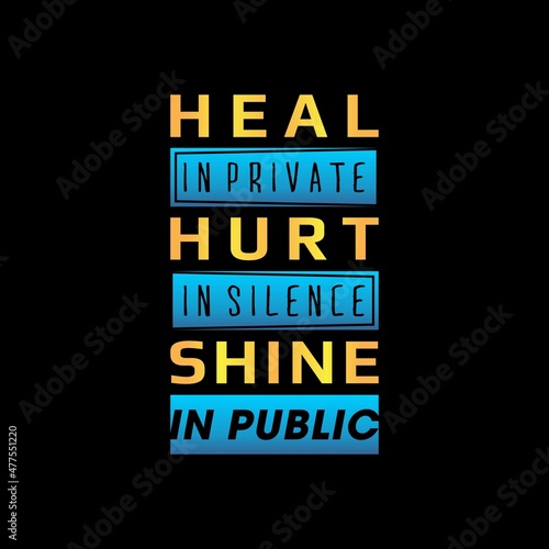 QUOTES MOTIVATION HEAL FROM HURT AND SHINE