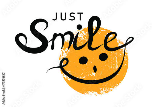 Just smile handwritten lettering. Inspirational quote. Vector calligraphy isolated on white background for your design