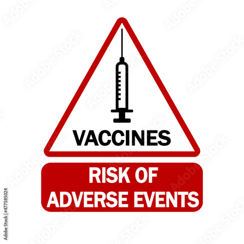 Vaccines, risk of adverse events. Text and symbol on on a generic caution sign.