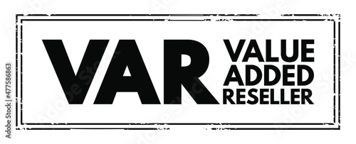 VAR - Value Added Reseller acronym text stamp, business concept background
