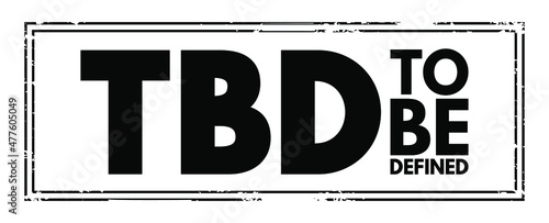 TBD - To Be Defined acronym text stamp, business concept background