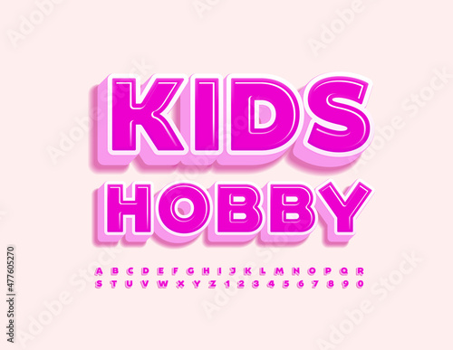 Vector bright Emblem Kids Hobby. Modern Pink 3D Font. Creative Alphabet Letters and Numbers
