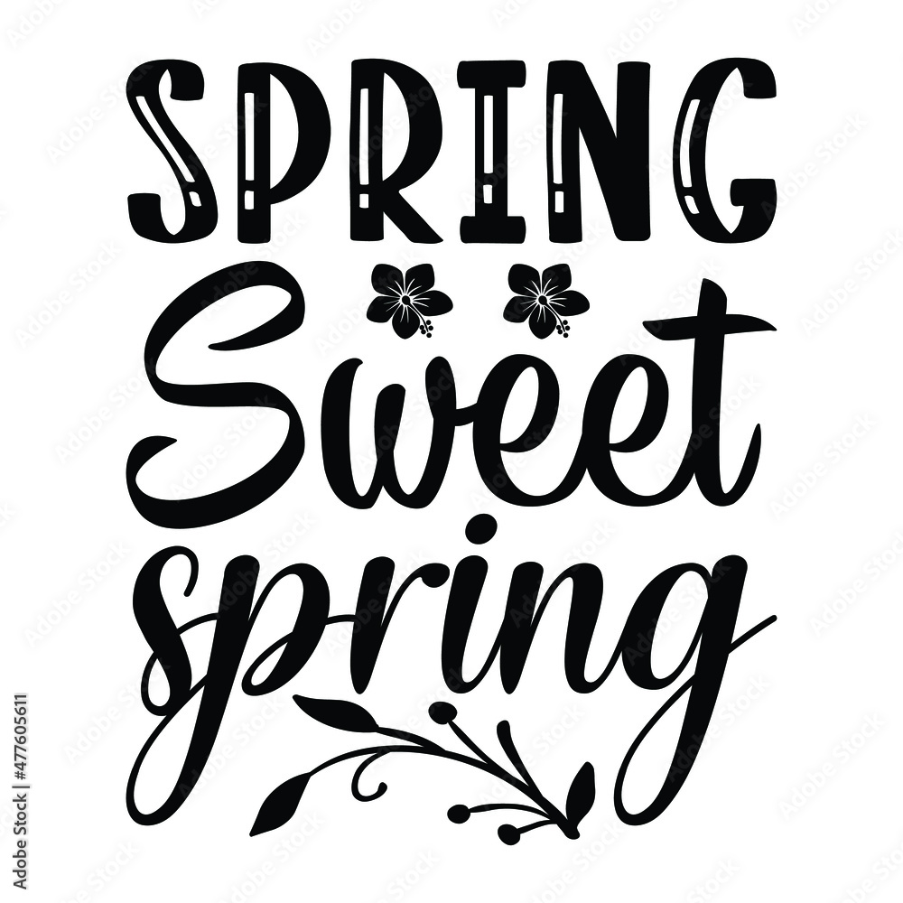 Spring sweet spring, Modern, simple, spring typographic design of a saying in green and grey colors. Cool, urban, trendy and playful graphic vector ar Spring sweet spring, Modern, simple, spring typographic design of a saying in green and grey colors. Cool, urban, trendy and playful graphic vector ar
