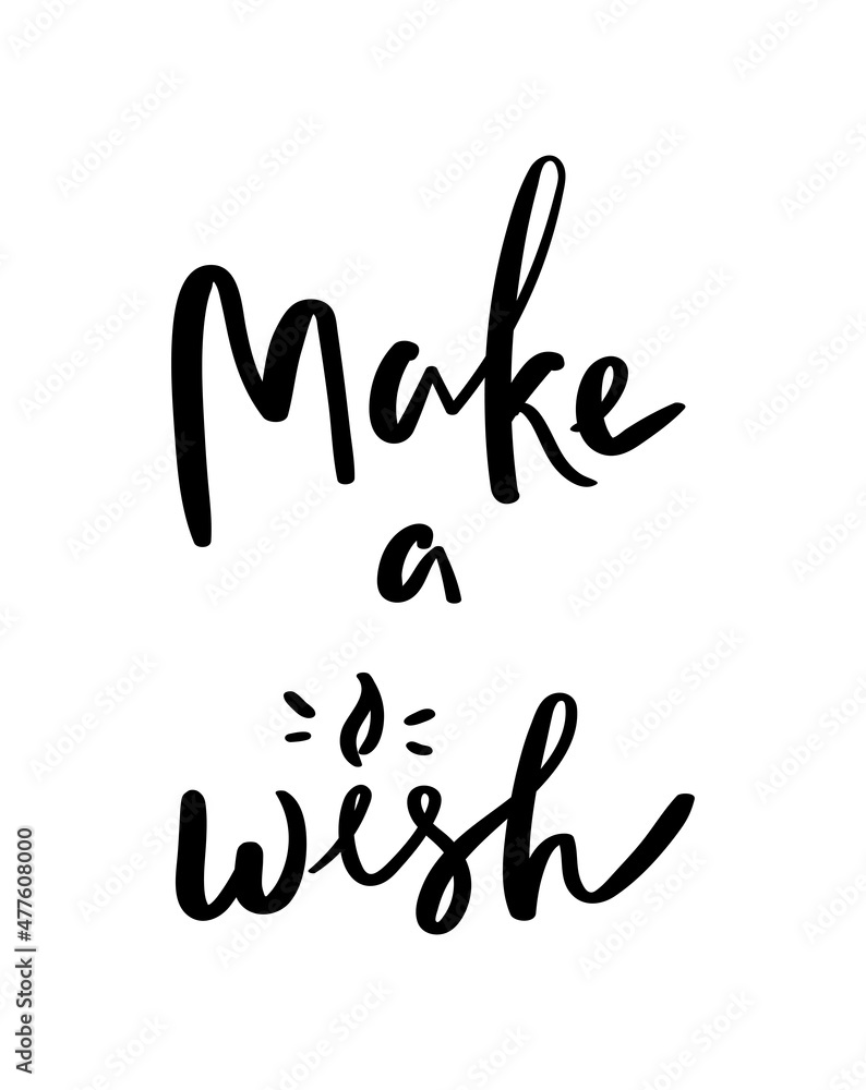 Lettering hand drawn quote Make a wish, isolated on white background Lettering hand drawn quote Make a wish, isolated on white background