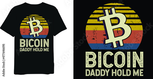 Bitcoin Daddy Hold Me Retro Vintage Bitcoin T-Shirt Design