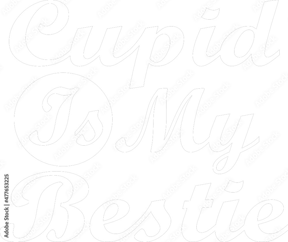 Cupid is My Bestie - Valentine Design IDeas