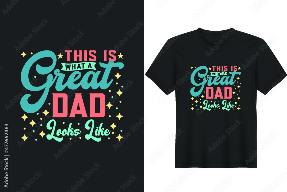 This Is What A Great Dad Looks Like T-Shirt Design, Posters, Greeting Cards, Textiles, and Sticker Vector Illustration
