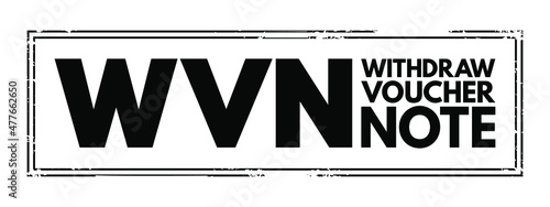 WVN - Withdraw Voucher Note acronym text stamp, business concept background
